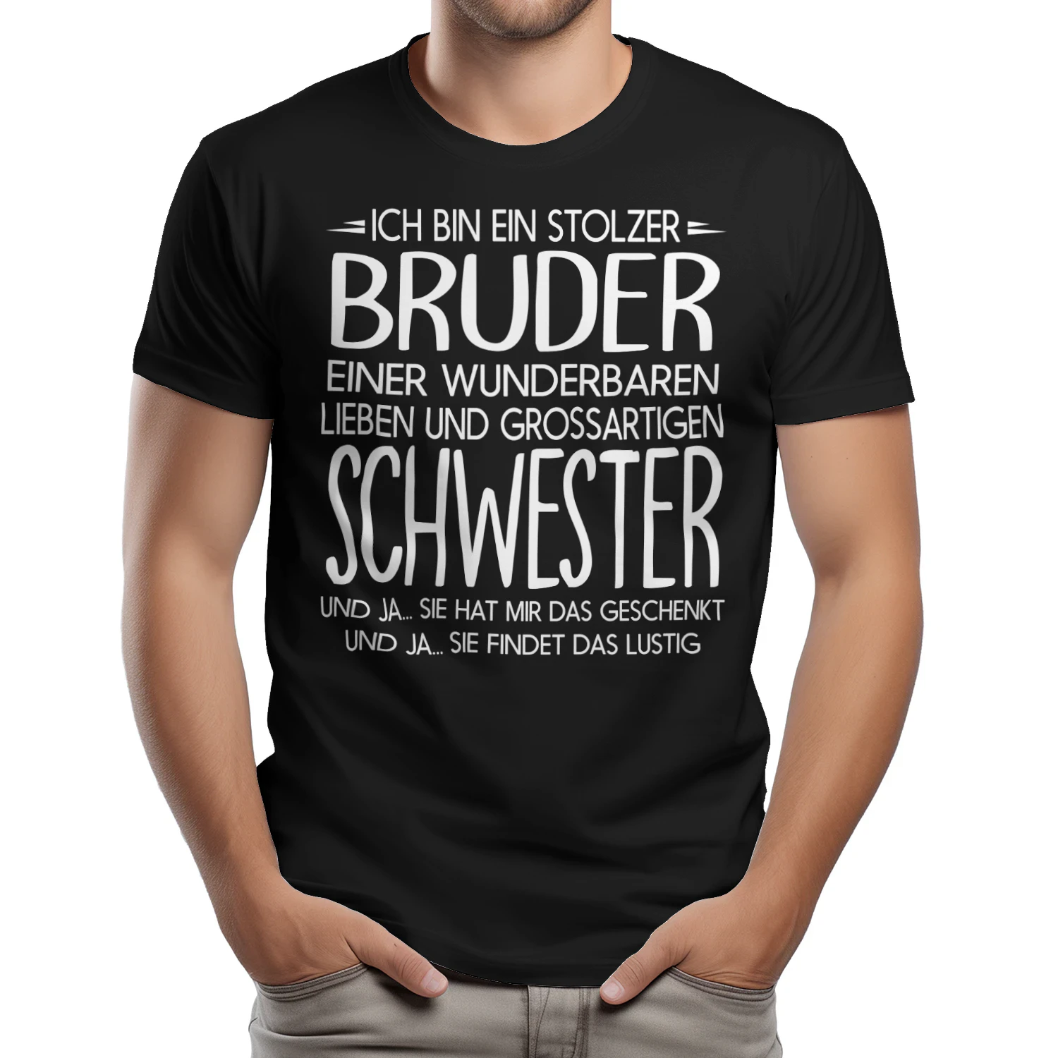 GE - ICH BIN EIN STOLZER  BRUDER  EINER WUNDERBAREN  LIEBEN UND GROSSARTIGEN  SCHWESTER