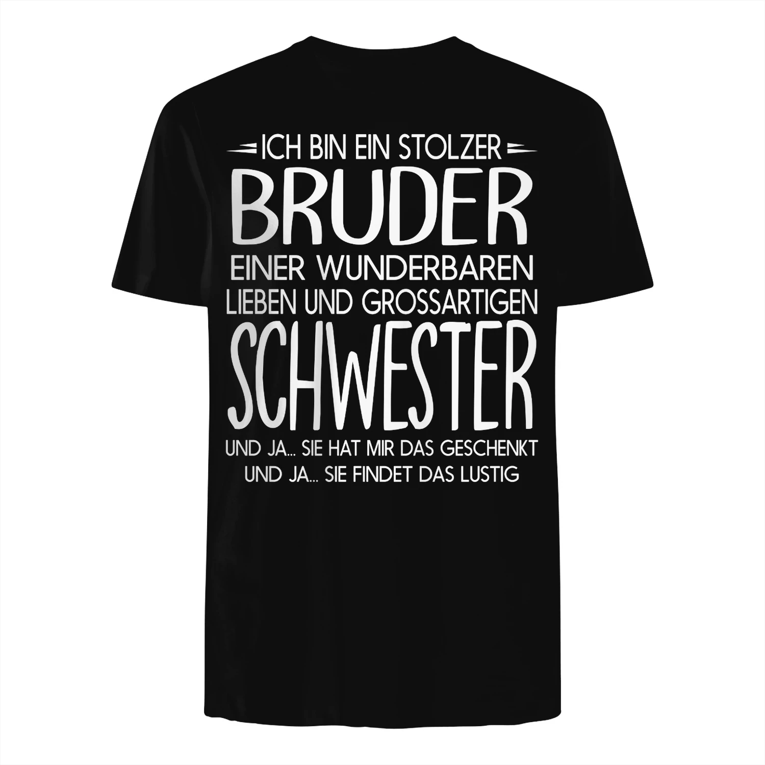 GE - ICH BIN EIN STOLZER  BRUDER  EINER WUNDERBAREN  LIEBEN UND GROSSARTIGEN  SCHWESTER