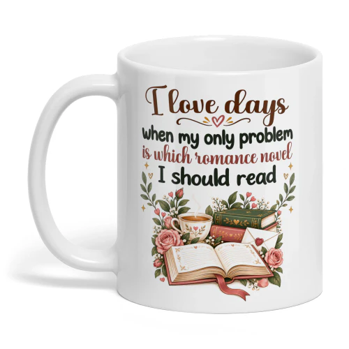 EN0194 - I love days when my only problem is which romance novel I should read.