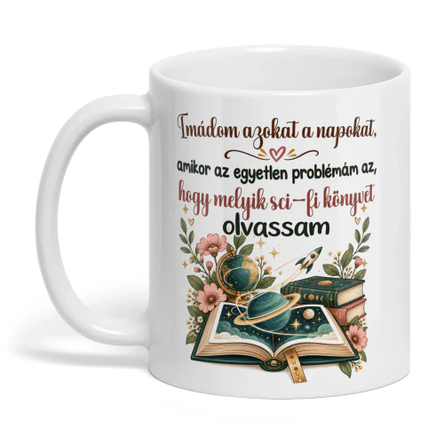 HU0005 - Imádom azokat a napokat, amikor az egyetlen problémám az, hogy melyik sci-fi könyvet olvassam.