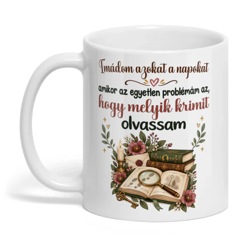 HU0002 - Imádom azokat a napokat, amikor az egyetlen problémám az, hogy melyik krimit olvassam.