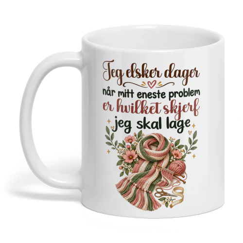 NO0410 - Jeg elsker dager når mitt eneste problem er hvilket skjerf jeg skal lage.