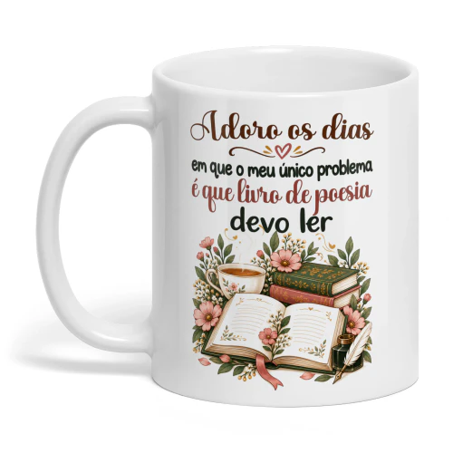 PT0010 - Adoro os dias em que o meu único problema é que livro de poesia devo ler.