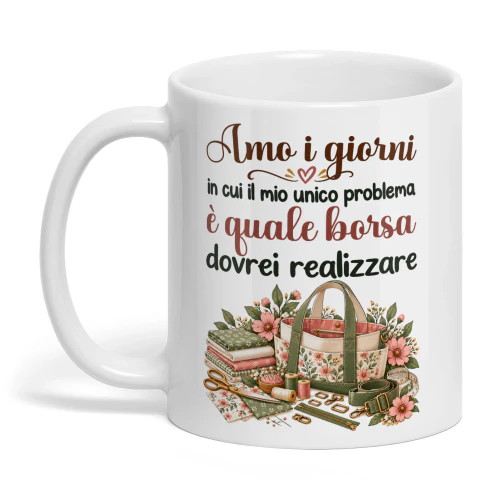 IT0427 - Amo i giorni in cui il mio unico problema è quale borsa dovrei realizzare