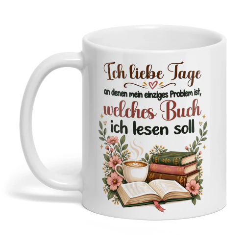 DE0311 - Ich liebe Tage, an denen mein einziges Problem ist, welches Buch ich lesen soll.