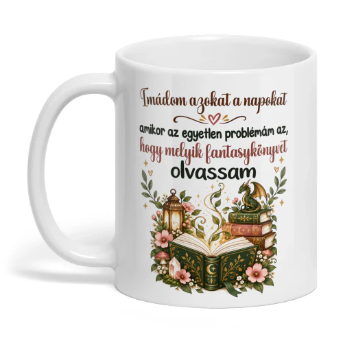 HU0004 - Imádom azokat a napokat, amikor az egyetlen problémám az, hogy melyik fantasykönyvet olvassam.