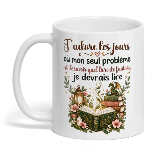 FR0257 - J’adore les jours où mon seul problème est de savoir quel livre de fantasy je devrais lire.