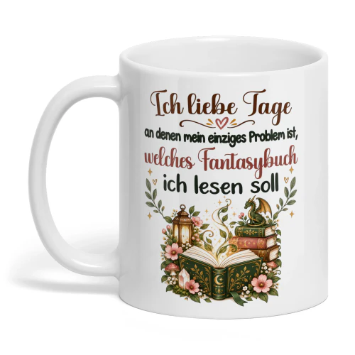 DE0314 - Ich liebe Tage, an denen mein einziges Problem ist, welches Fantasybuch ich lesen soll.