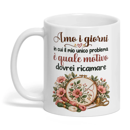 IT0424 - Amo i giorni in cui il mio unico problema è quale motivo dovrei ricamare