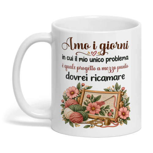 IT0429 - Amo i giorni in cui il mio unico problema è quale progetto a mezzo punto dovrei ricamare