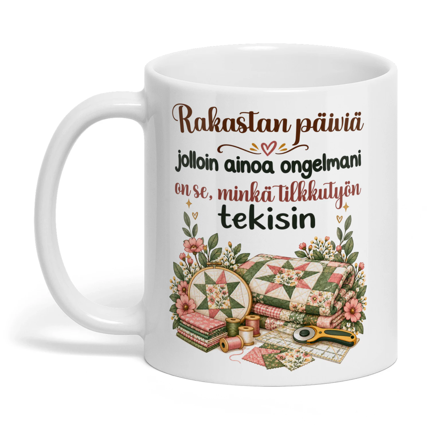 FI0194 - Rakastan päiviä jolloin ainoa ongelmani on se, minkä tilkkutyön tekisin