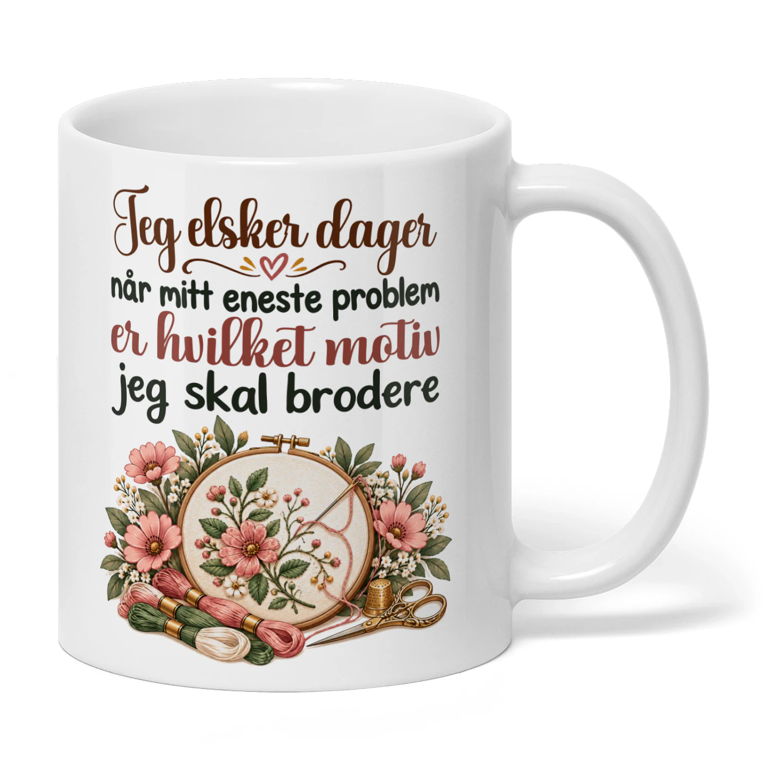 NO0416 - Jeg elsker dager når mitt eneste problem er hvilket motiv jeg skal brodere