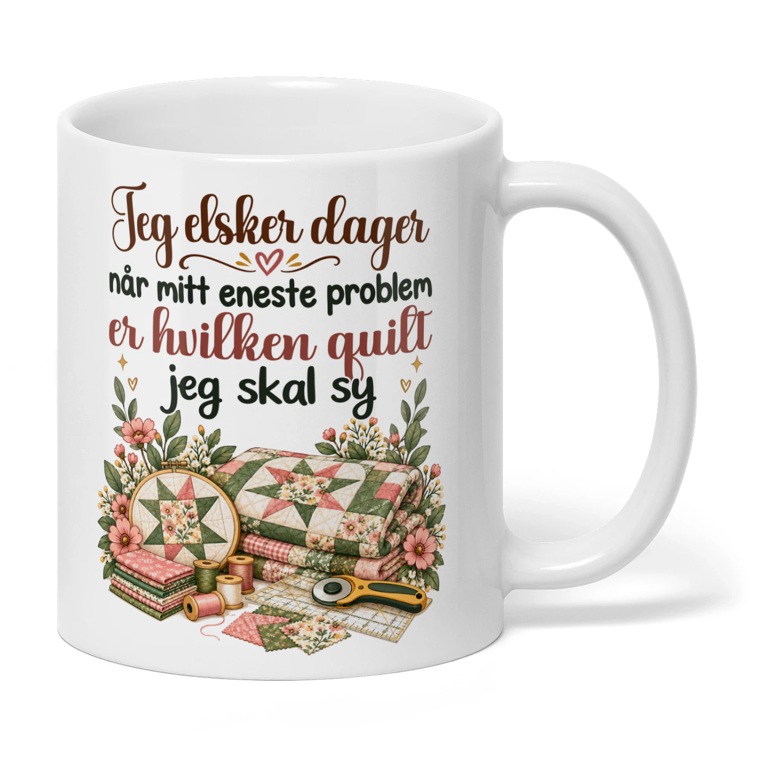 NO0414 - Jeg elsker dager når mitt eneste problem er hvilken quilt jeg skal sy