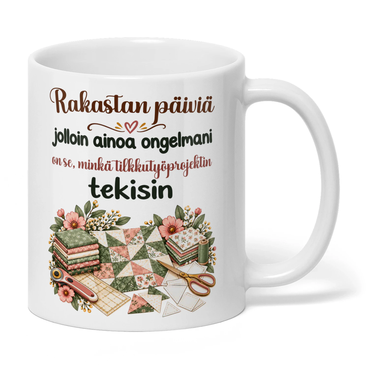 FI0198 - Rakastan päiviä jolloin ainoa ongelmani on se, minkä tilkkutyöprojektin tekisin
