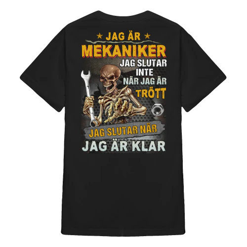JAG ÄR MEKANIKER JAG SLUTAR INTE NÄR JAG ÄR TRÖTT