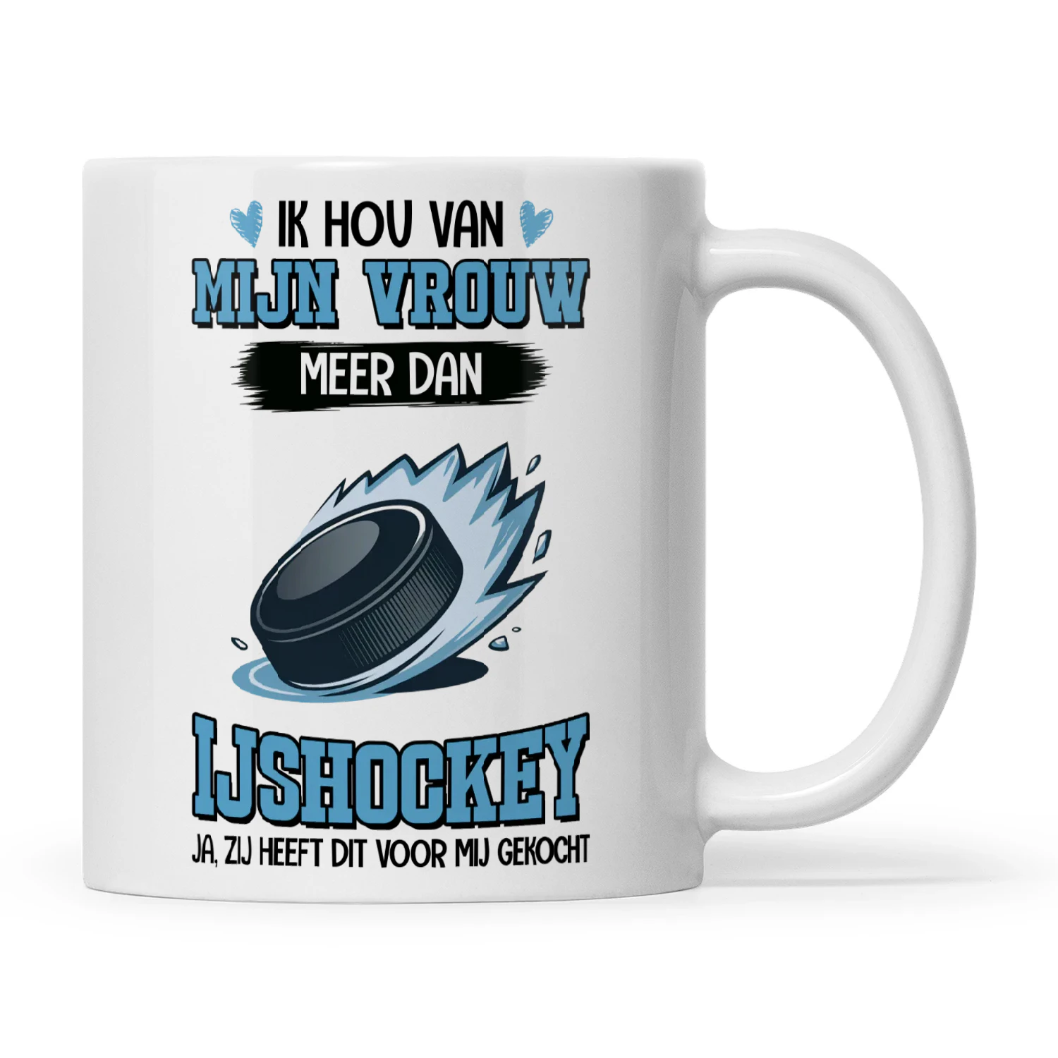 NL0165 - Ik hou van mijn vrouw meer dan ijshockey ja, zij heeft dit voor mij gekocht