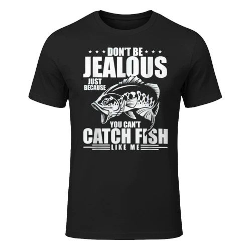 DON'T BE JEALOUS JUST BECAUSE YOU CAN'T CATCH FISH LIKE ME