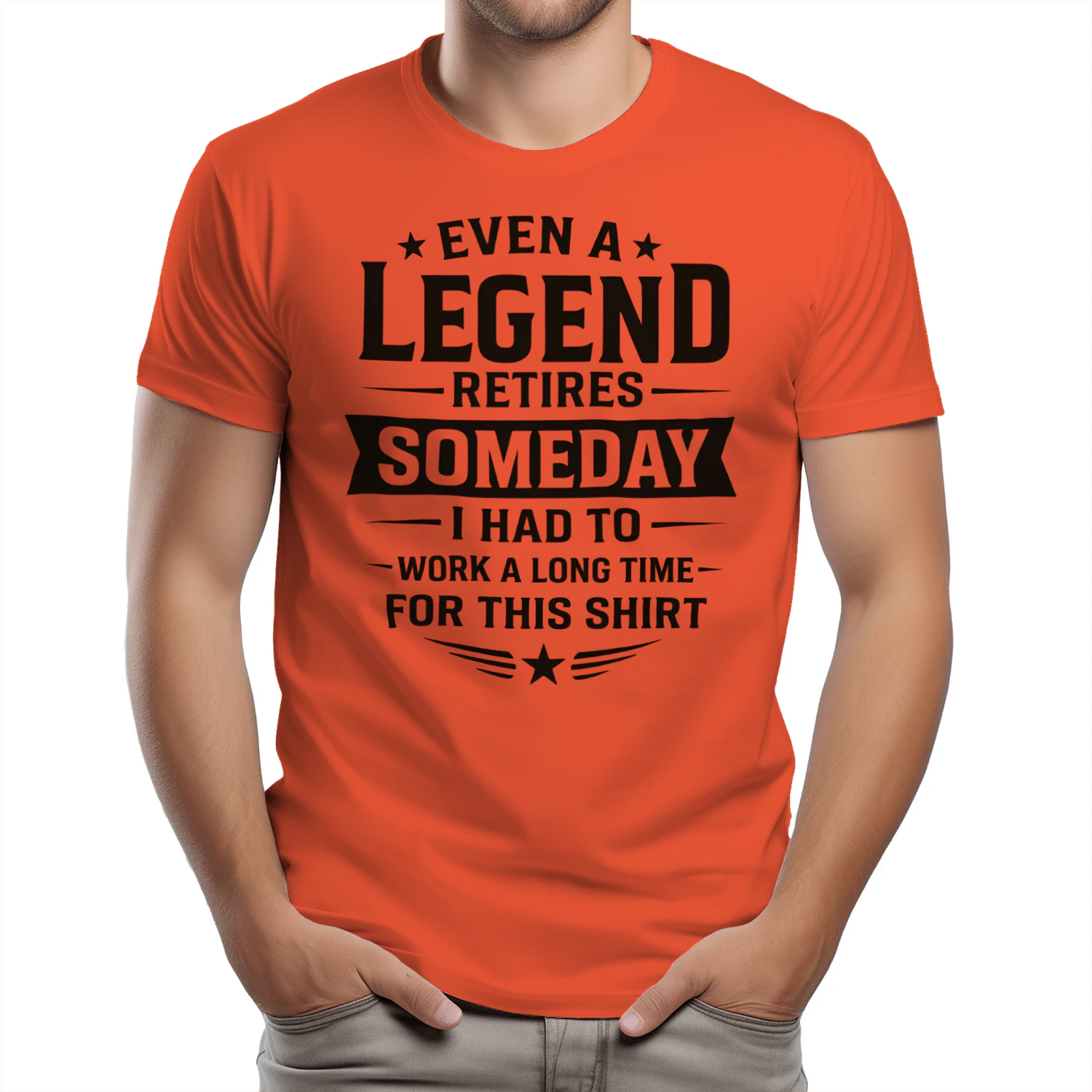 EVEN A LEGEND RETIRES SOMEDAY I HAD TO WORK A LONG TIME FOR THIS SHIRT