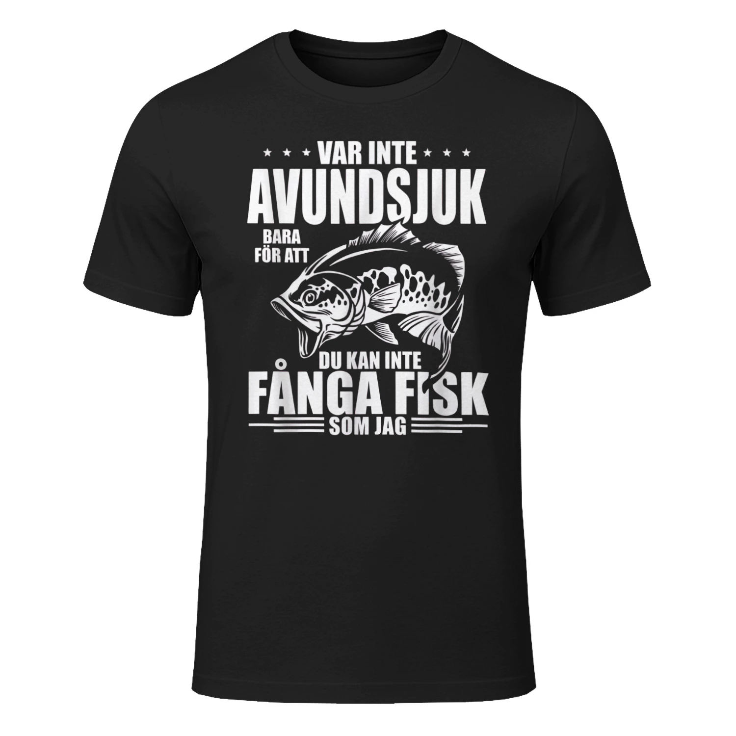 VAR INTE AVUNDSJUK BARA FÖR ATT DU KAN INTE FÅNGA FISK SOM JAG