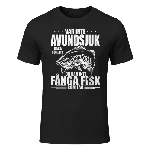 VAR INTE AVUNDSJUK BARA FÖR ATT DU KAN INTE FÅNGA FISK SOM JAG