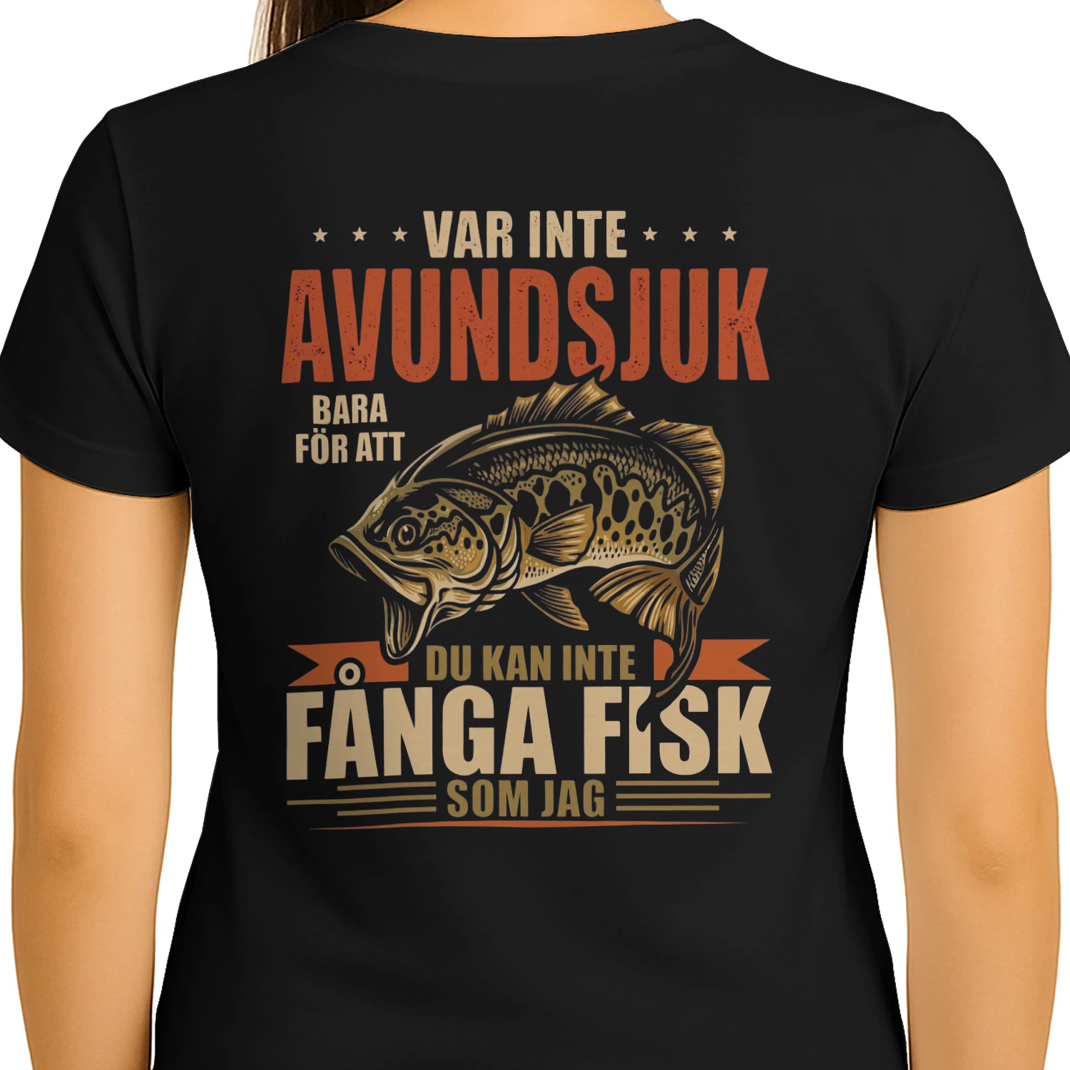VAR INTE AVUNDSJUK BARA FÖR ATT DU KAN INTE FÅNGA FISK SOM JAG