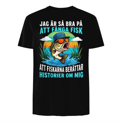JAG ÄR SÅ BRA PÅ ATT FÅNGA FISK ATT FISKARNA BERÄTTAR HISTORIER OM MIG