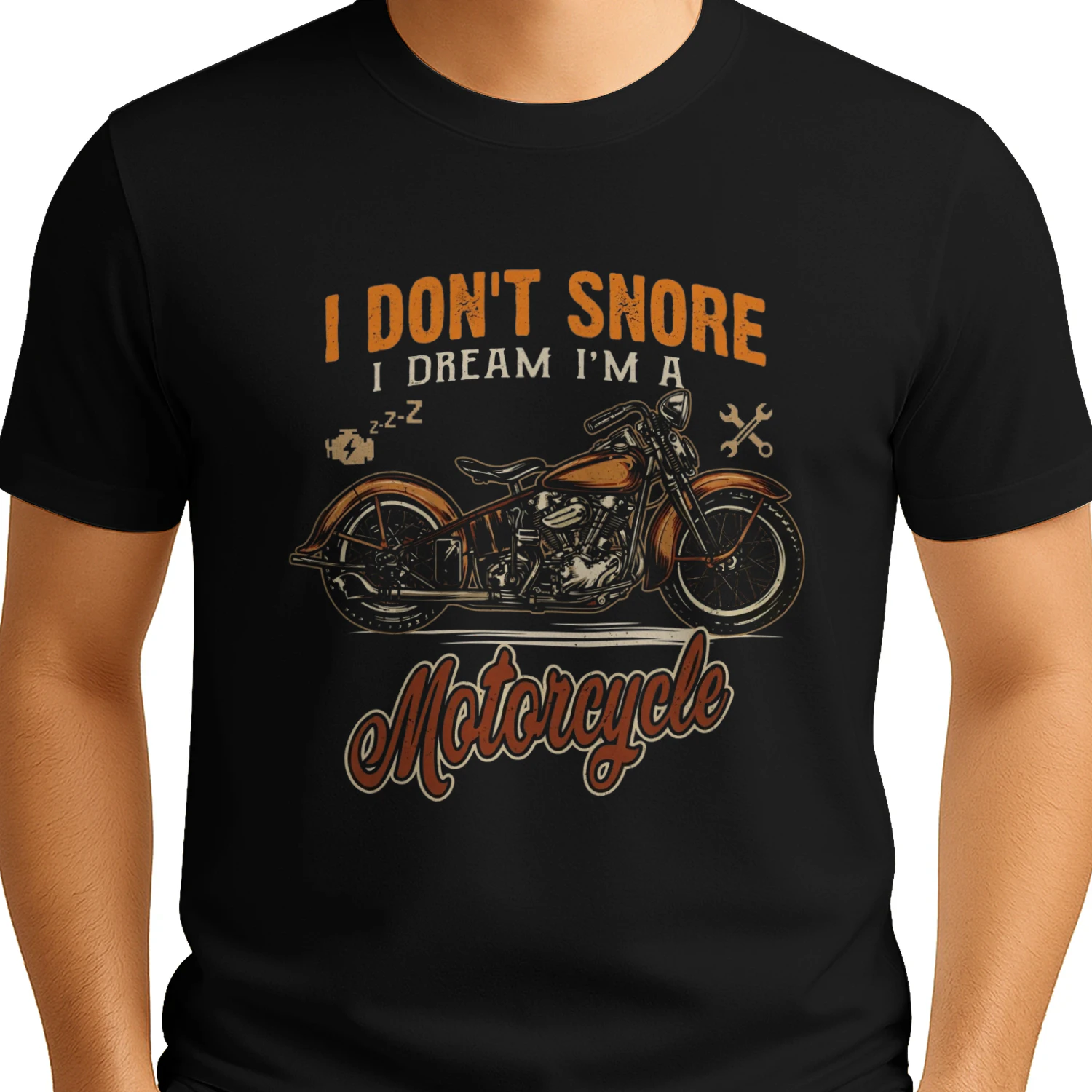 I Don't Snore Motorcycle Dream Funny Biker