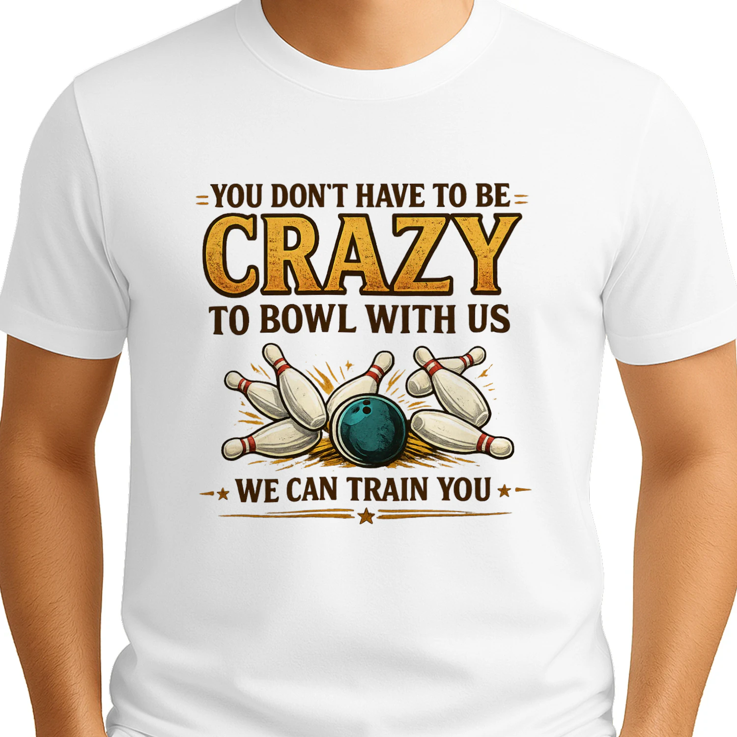 You Don't Have To Be Crazy To Bowl With Us - Retro Bowling