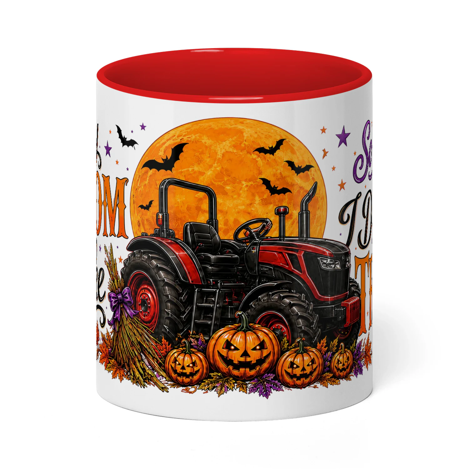 EN0160 - My Broom Broke So Now I Drive A Tractor