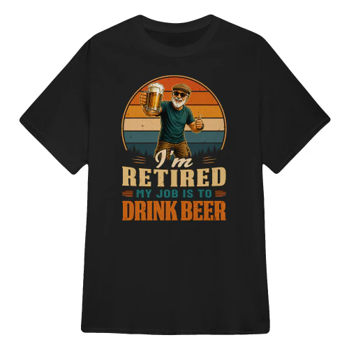 EN0030 - I'm retired my job is to drink beer