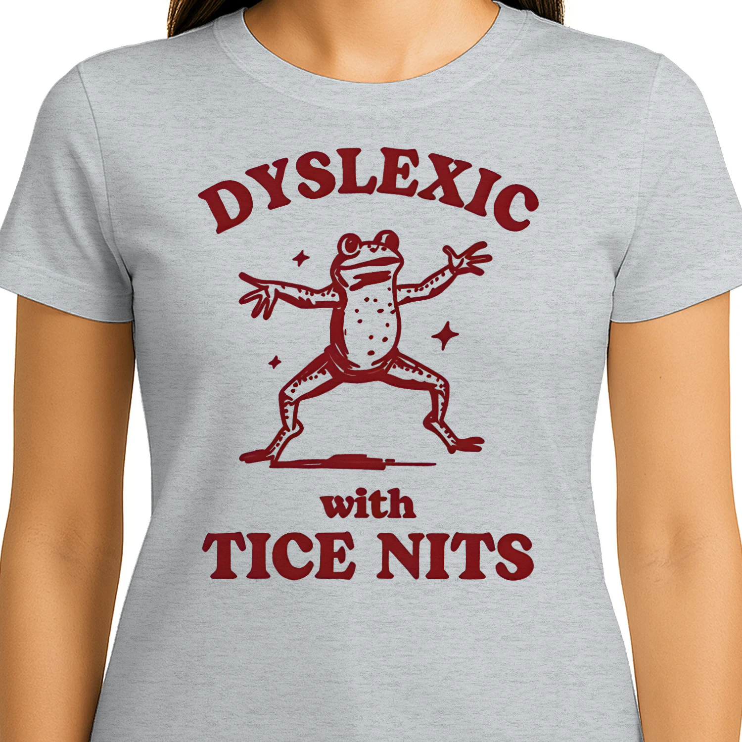 Dyslexic with Tice Nits Fitted T-shirt