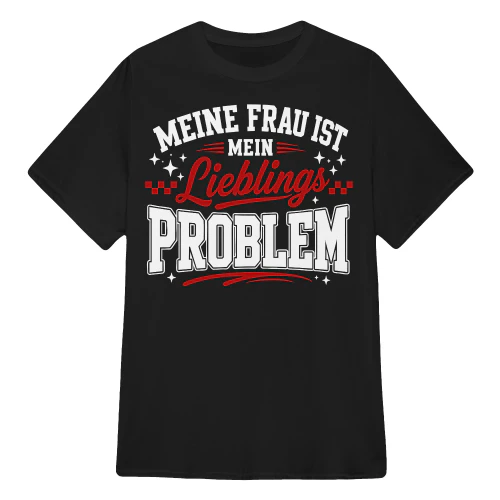 MEINE FRAU IST MEIN Lieblings PROBLEM