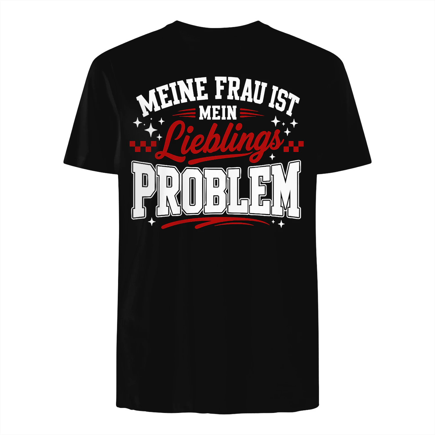 MEINE FRAU IST MEIN Lieblings PROBLEM