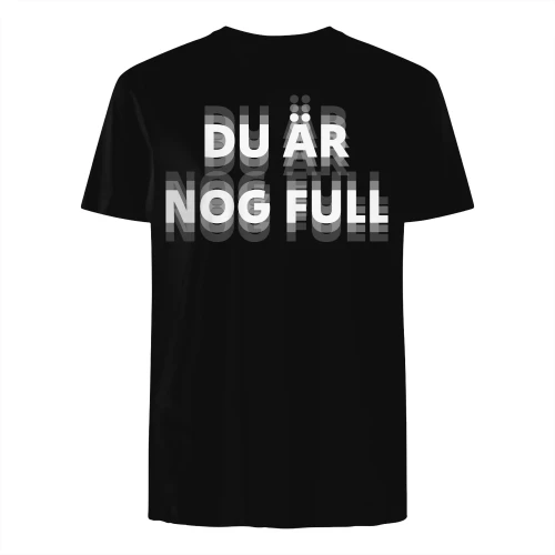 DU ÄR NOG FULL Copy