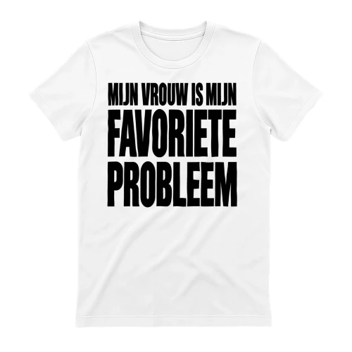 Mijn Vrouw Is Mijn Favoriete Probleem – T-shirt Design