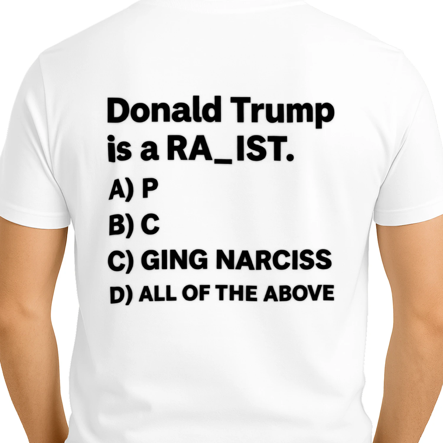 Donald Trump is a RA_IST. Political Satire T-shirt