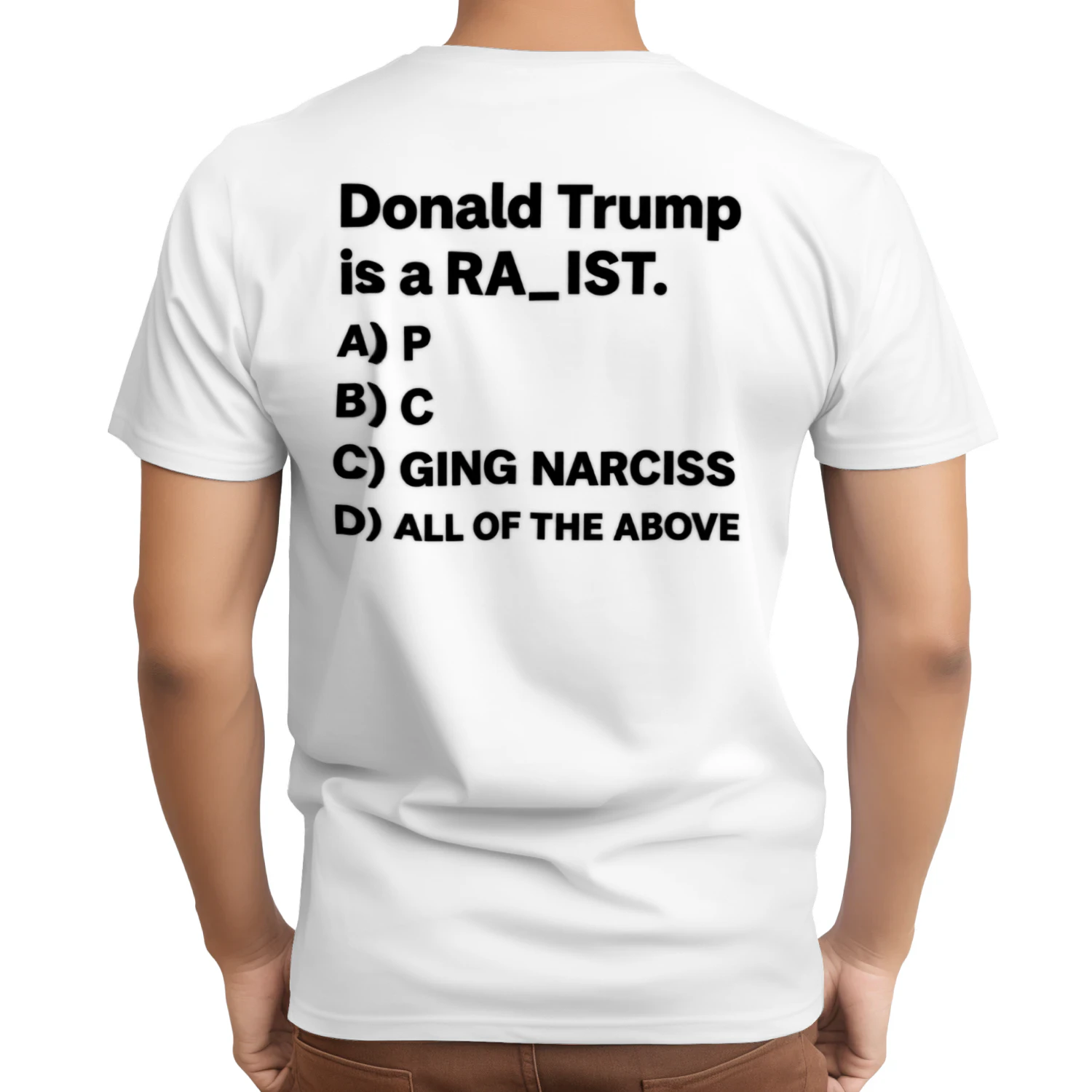 Donald Trump is a RA_IST. Political Satire T-shirt