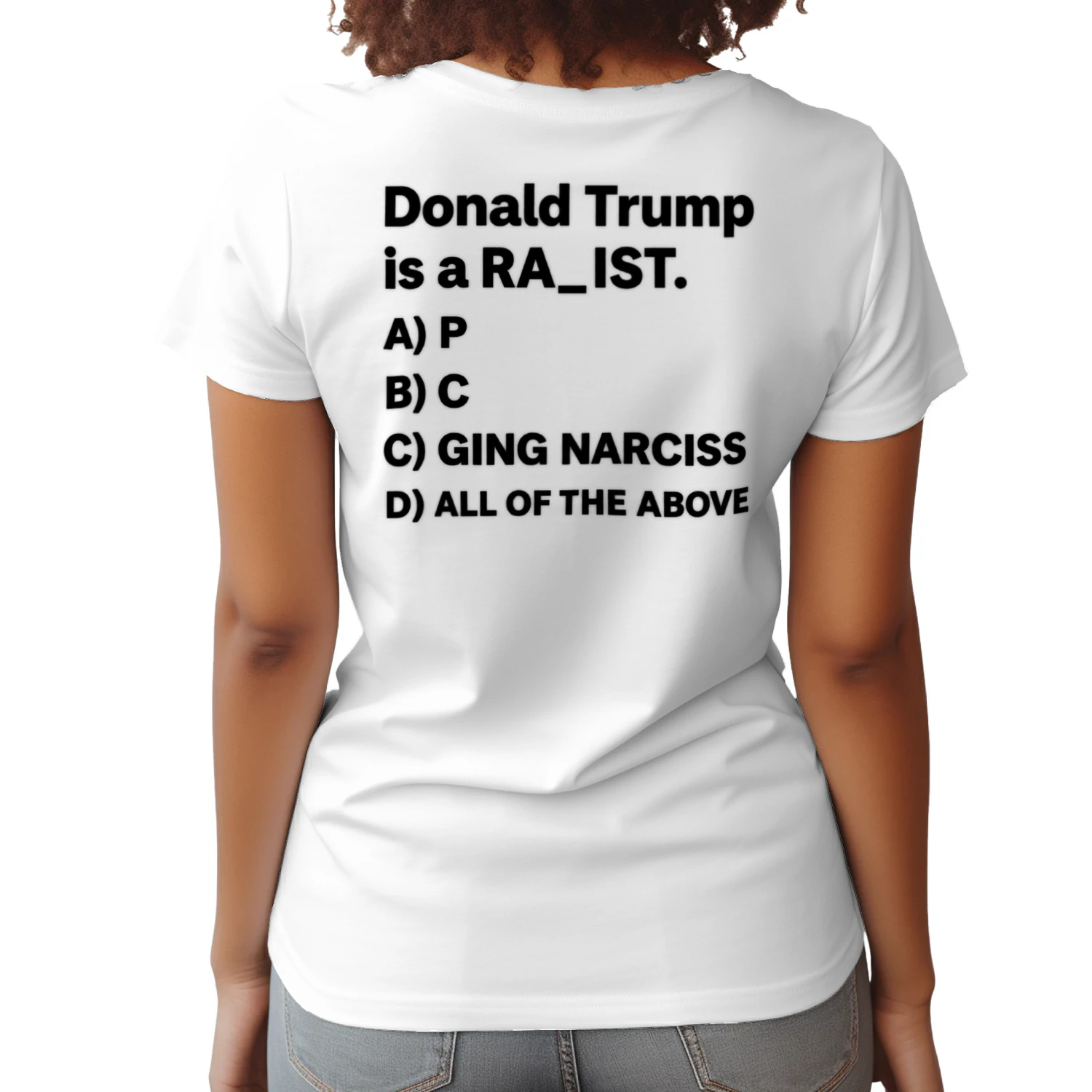 Donald Trump is a RA_IST. Political Satire T-shirt