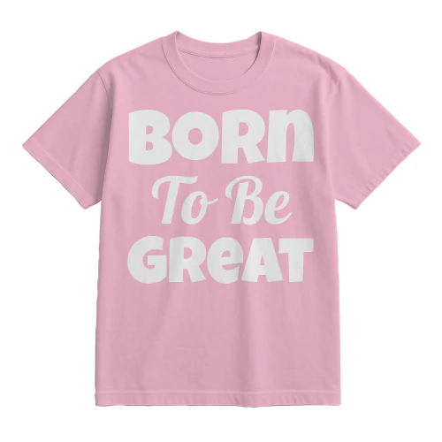 born to be great