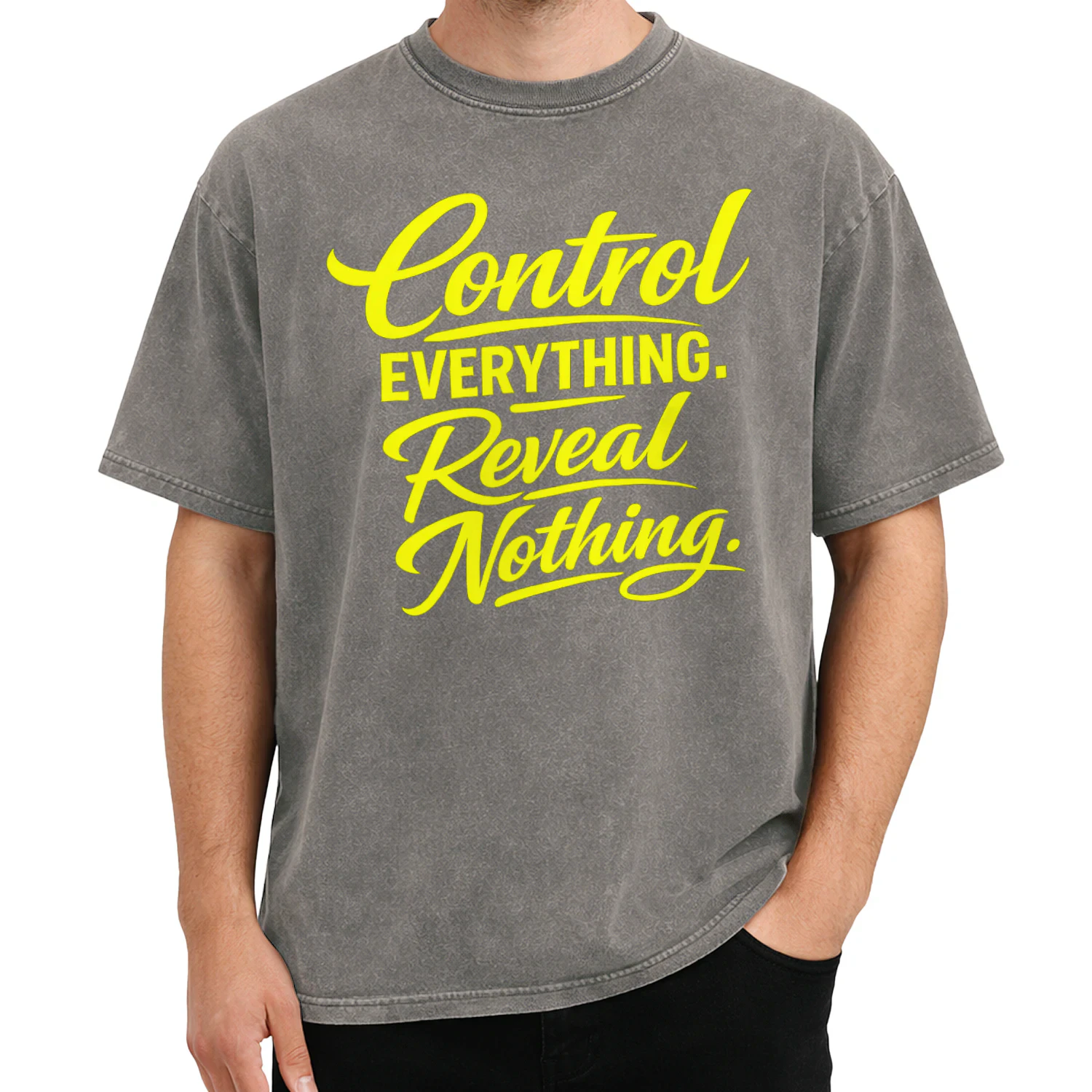 Control Everything. Reveal Nothing. – Premium Acid Wash Round Neck T-Shirt