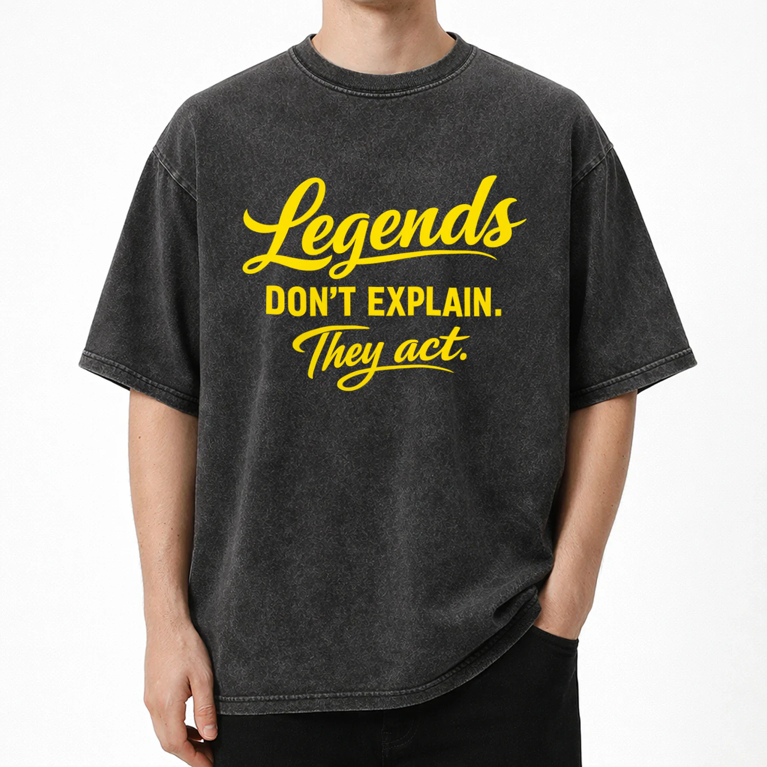 Legends Don't Explain. They Act – Premium Oversized Acid Wash T-Shirt