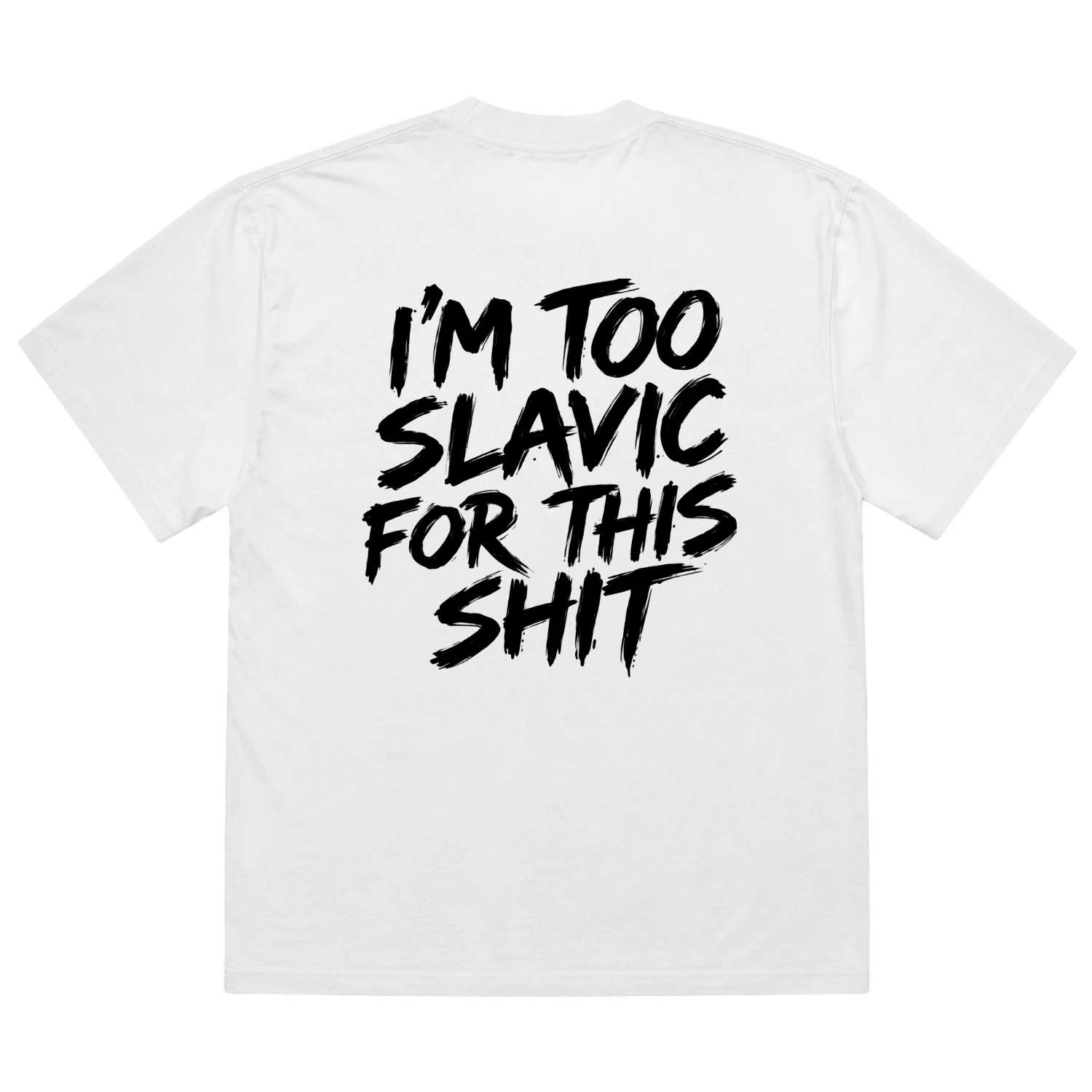 I'm Too Slavic For This Shit - Heavy Oversized T-Shirt