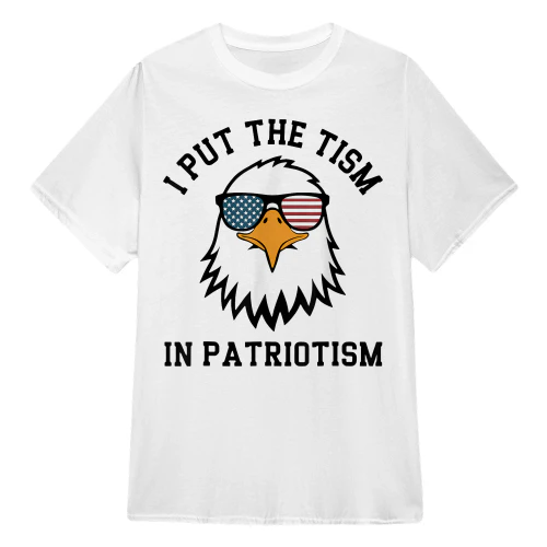 I Put The Tism in Patriotism Funny Eagle America