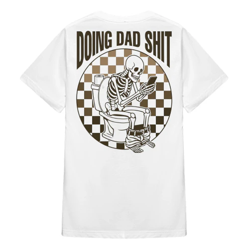 (Front and Back) Doing Dad Shit Funny Skeleton Toilet