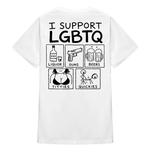 (ON Back) I Support Lgbtq Liquor Guns Beers Titties Quickies