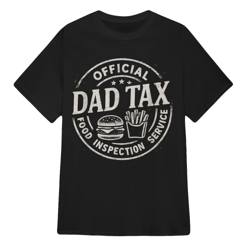 Dad Tax, Funny Papa Daddy Fathers Day