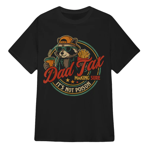 Dad Tax Making Sure Its Not Poison Funny Raccoon Fathers Day