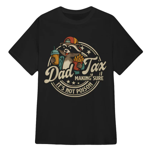 Dad Tax Making Sure Its Not Poison Funny Raccoon