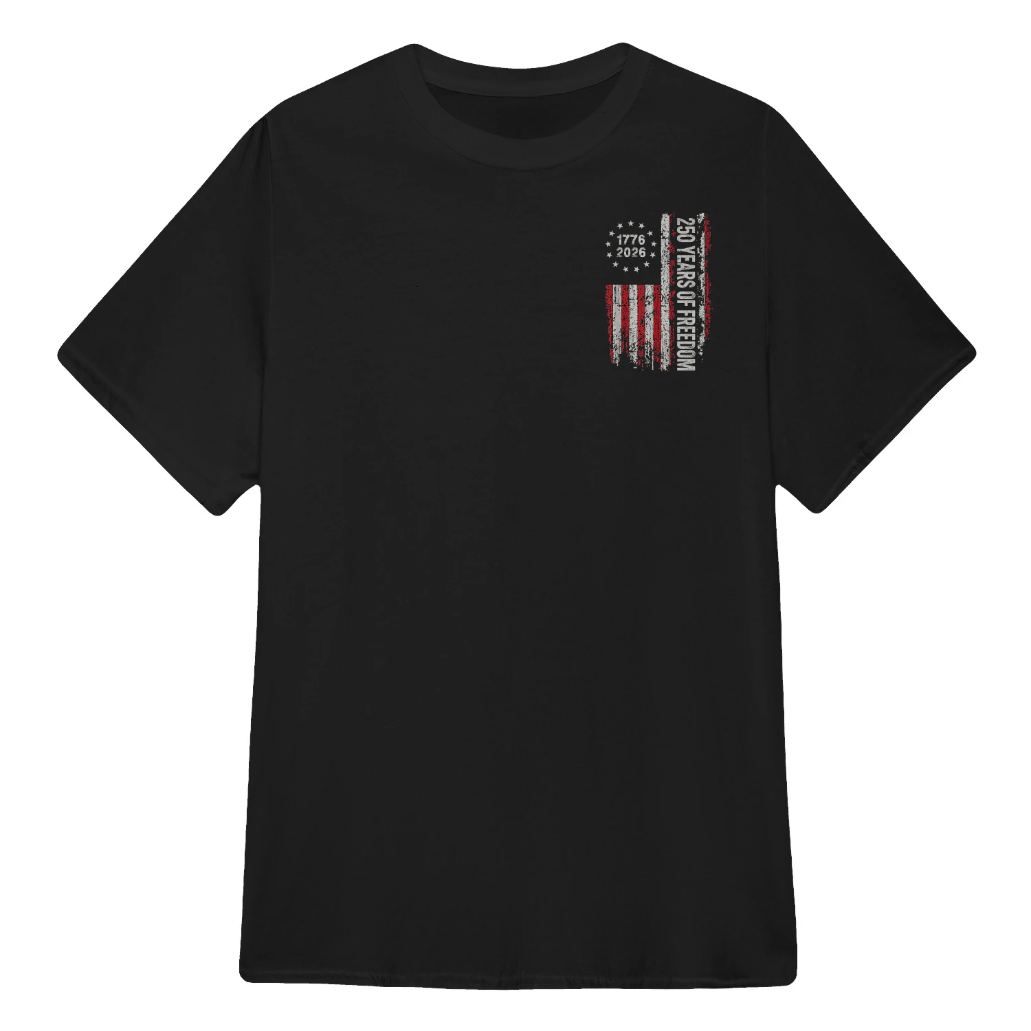 (Front and Back) 250 Years Of Freedom America Anniversary 250th Independence Day