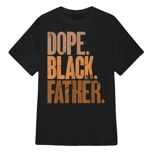 Dope Black Father Black Dad Fathers Day